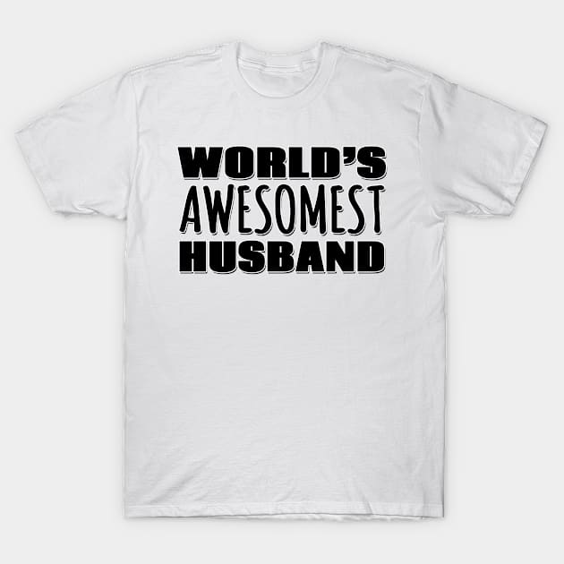 World's Awesomest Husband T-Shirt by Mookle